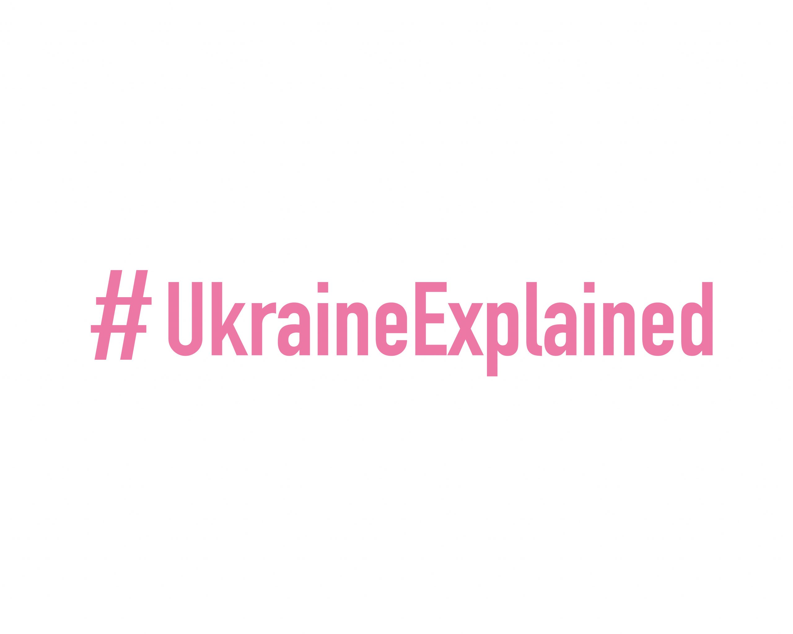 #UkraineExplained