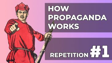 #1_Repetition_How propaganda works