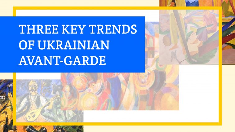 Three Key Trends of Ukrainian Avant-garde