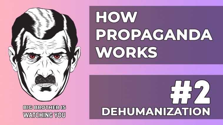 How Propaganda Works: Dehumanization