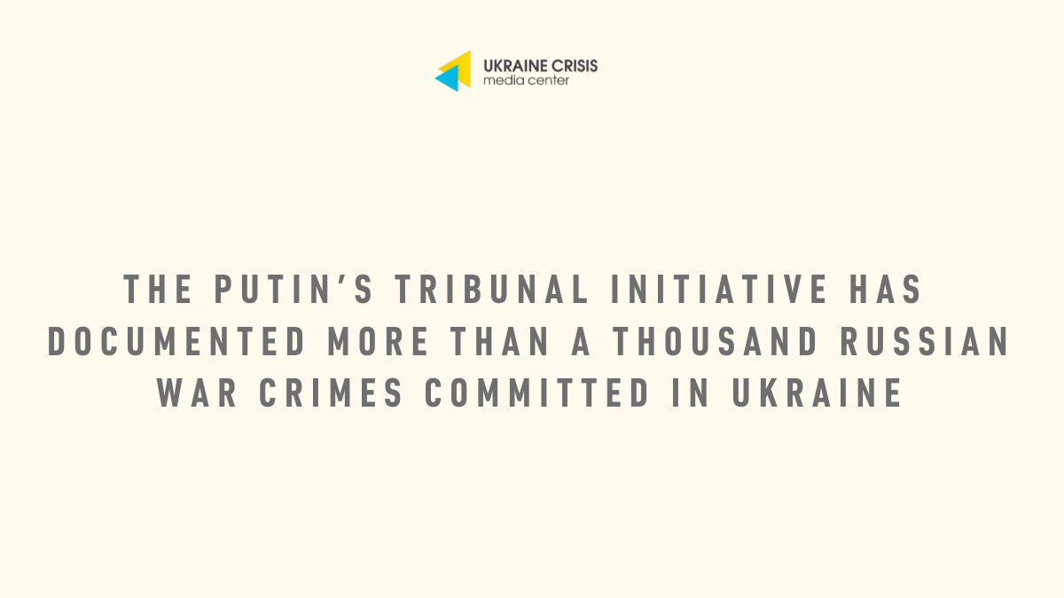 The Putin’s Tribunal Initiative Has Documented More Than A Thousand 