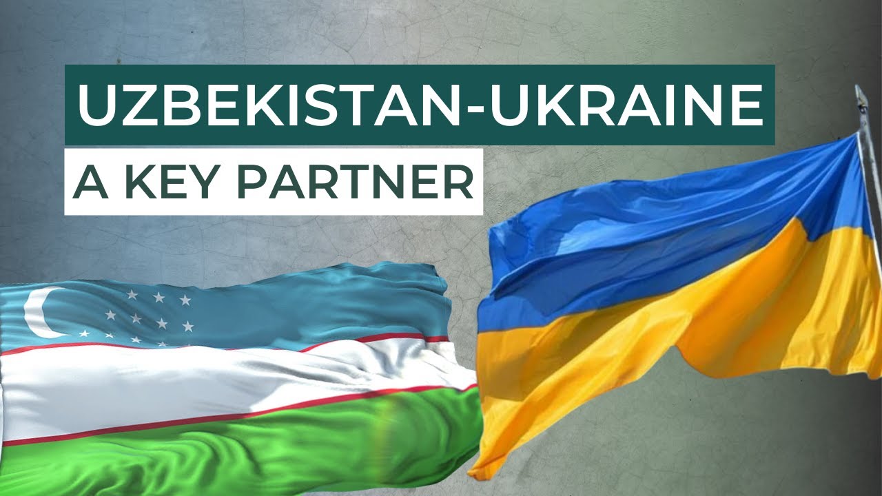 Uzbekistan-Ukraine: A Key Partner | UACRISIS.ORG
