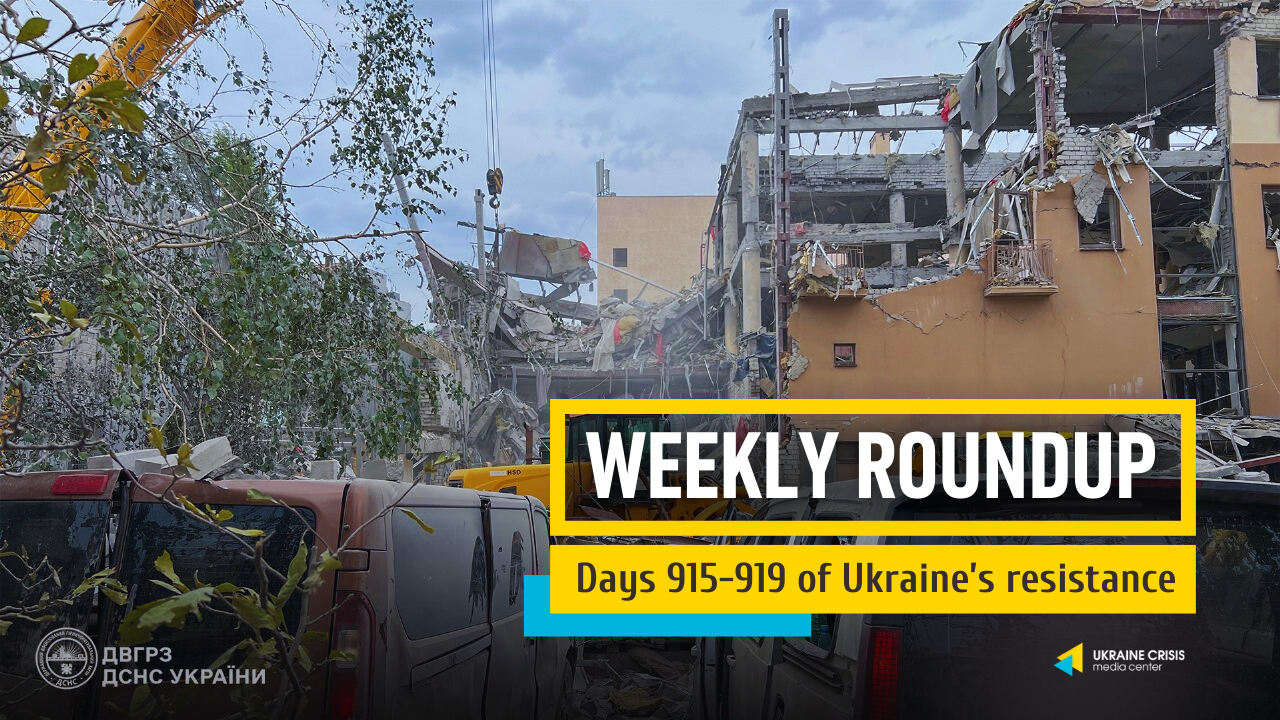 Weekly roundup. Ukraine resists Russia’s invasion. Days 915-919